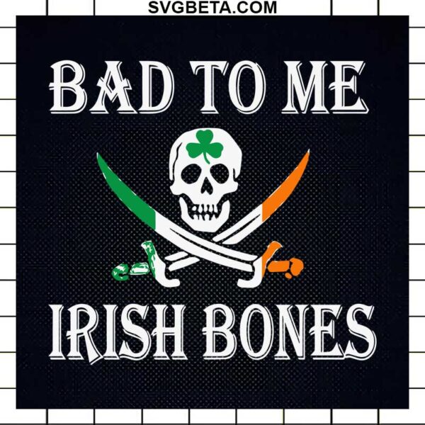 Bad to me irish bones SVG