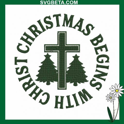 Christmas begin with christ embroidery design