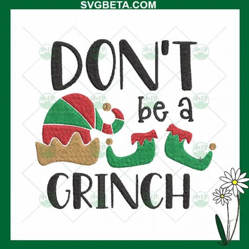 Don't be a grinch embroidery designs