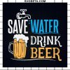 Save water drink beer SVG
