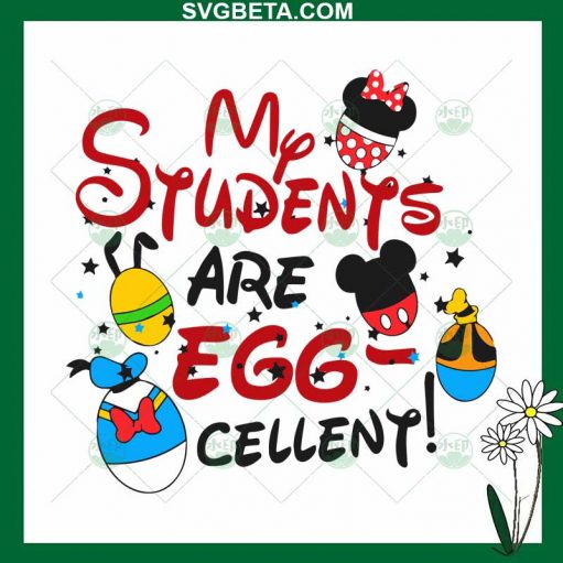 Disney Student Egg Cellent SVG, Disney Teacher Easter Egg SVG