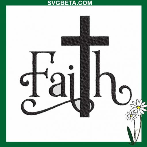 Faith Jesus Cross Embroidery File