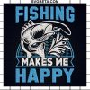 Fishing Make Me Happy Embroidery Design