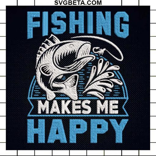 Fishing make me happy embroidery design