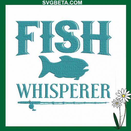 Fish Whisperer Embroidery Design