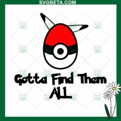 Pikachu Gotta Find Them All Easter Egg SVG
