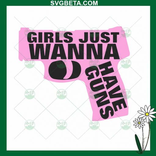 Girls just wanna have guns SVG