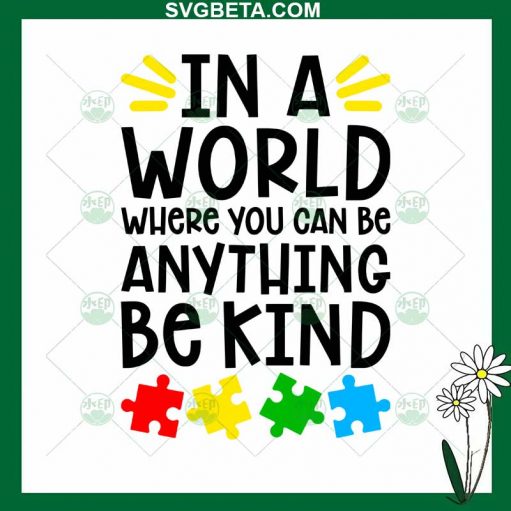 In A World Be Anything Be Kind Autism SVG