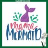 Mermaid Mama Embroidery Design