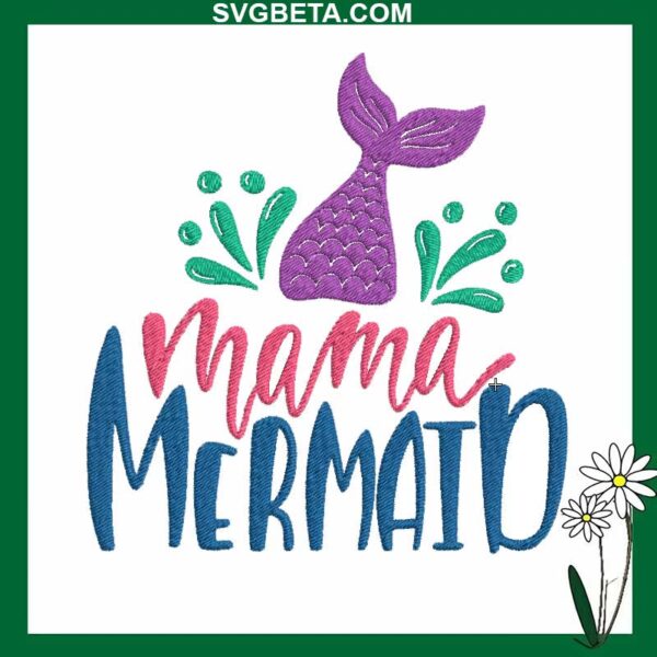 Mermaid Mama Embroidery Design