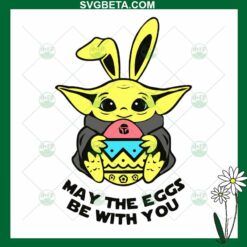 Yoda May The Eggs Be With You SVG
