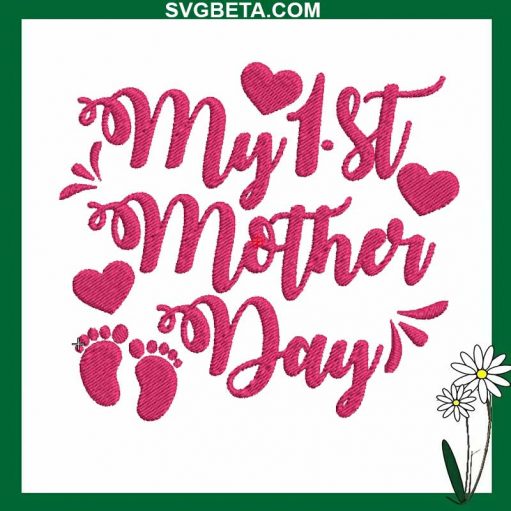 My First Mother'S Day Embroidery Design