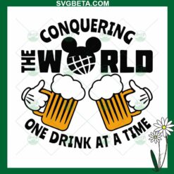 Conquering the world one drink at a time SVG, Drink beer SVG