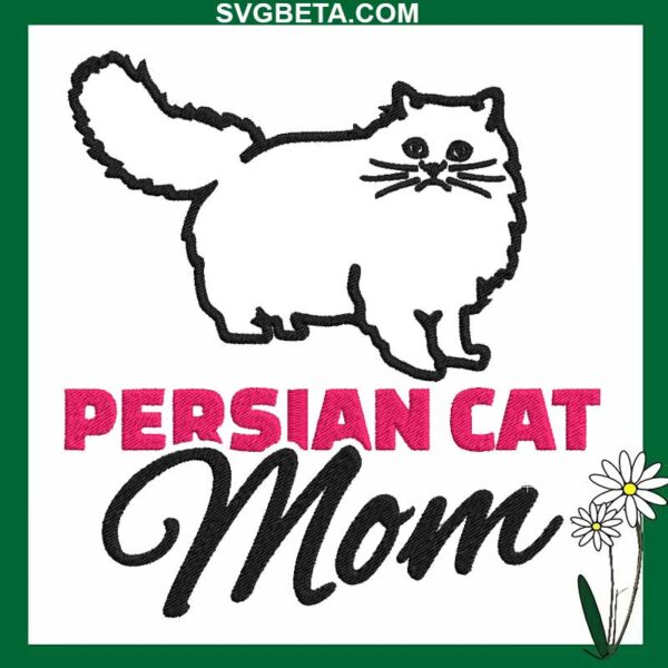 Persian Cat Mom Embroidery Design