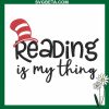 Dr Seuss Reading Is My Thing Embroidery Design, Dr Seuss Embroidery Design File