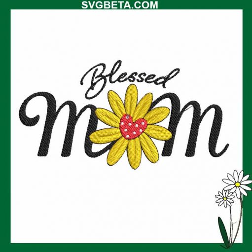 Sunflower Blessed Mom Embroidery Design