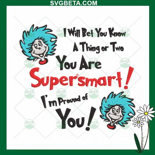 I will bet you know a thing or two you are super smash Embroidery Design, DR seuss Embroidery File
