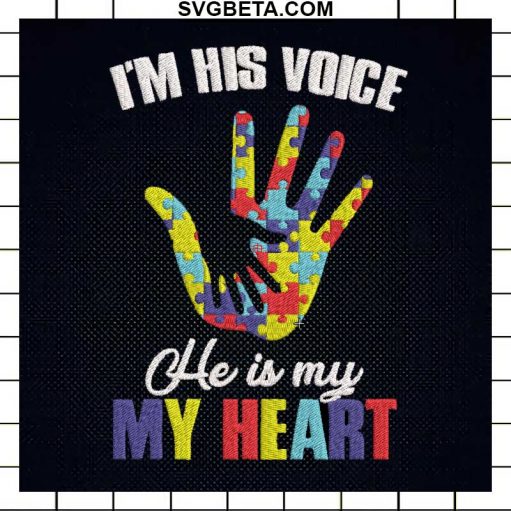 I'm his voice he is my heart autism embroidery design