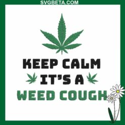 Keep clam it's a weed cough embroidery design