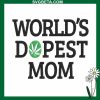 World'S Dopest Mom Embroidery Design