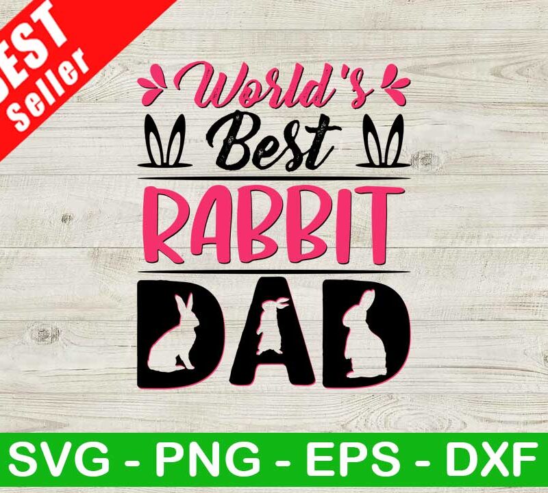 World's Best Rabbit Dad SVG