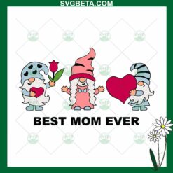 Three Gnomes Best Mom Ever SVG