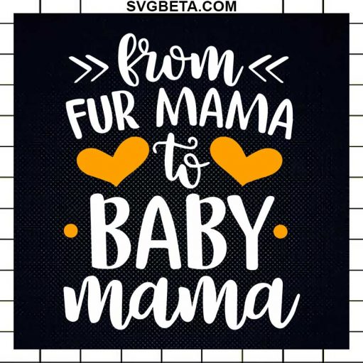 From Fur Mama To Baby Mama Svg