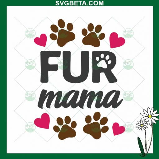 Fur Mama Dog Paw Svg