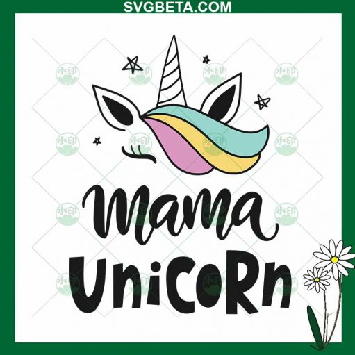 Mama Unicorn SVG, Unicorn Happy Mother's Day SVG