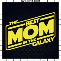 Star Wars The Best Mom In The Galaxy SVG