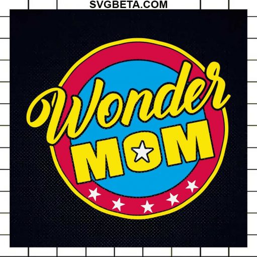 Wonder Mom SVG, Wonder Woman Mom SVG, Superhero Mom SVG
