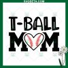 T Ball Mom Svg
