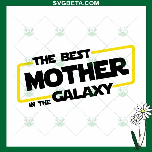 The Best Mother In The Galaxy SVG