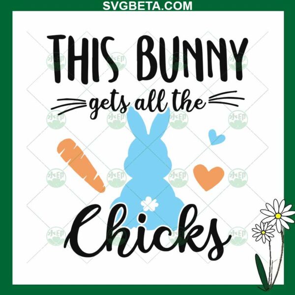 This Bunny Gets All The Chick SVG
