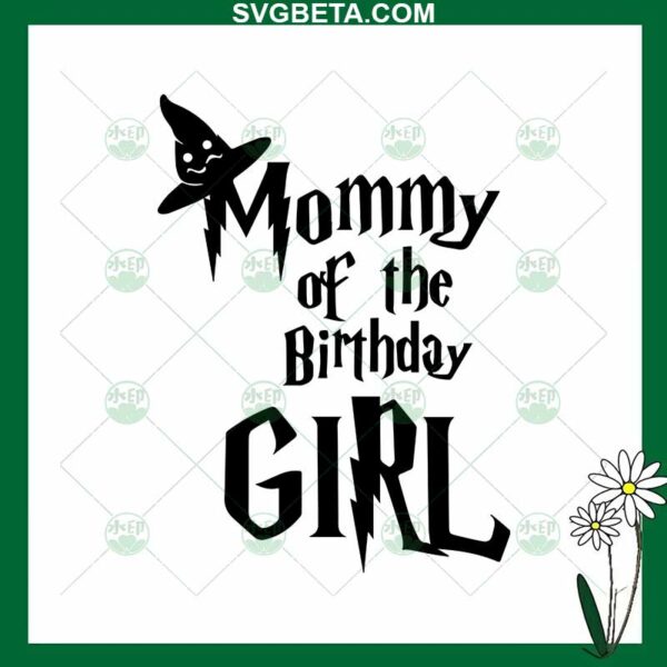 Wizard Mommy Of The Birthday Girl SVG, Harry Potter Mom SVG, Birthday Girl SVG