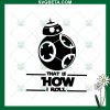 Star Wars Bb8 That Is How I Roll SVG