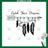 Catch Your Dreams SVG