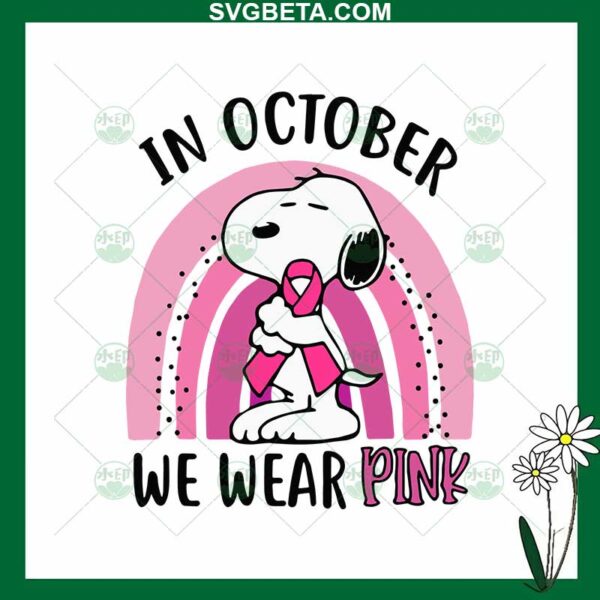 Snoopy October We Wear Pink SVG