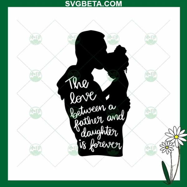 Love Father And Daughter Is Forever SVG