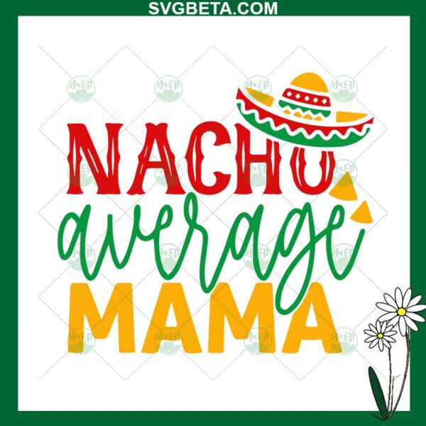 Nacho Average Mama SVG