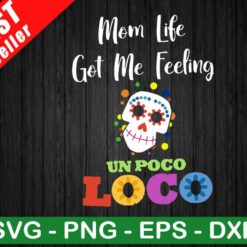 Momlife Makes Me Feeling Un Poco Loco SVG, Disney Coco SVG, Coco Momlife Disney Movies SVG
