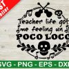 Teacher Life Got Me Feeling Un Poco Loco SVG