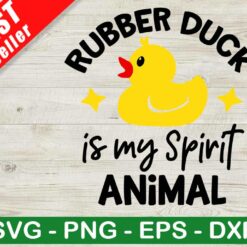 Rubber Duck Is My Spirit Animal SVG
