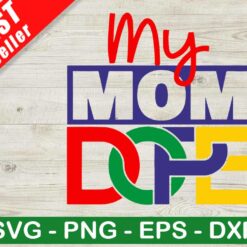 My Mom Dope SVG