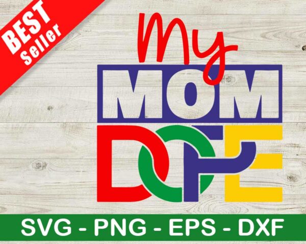 My Mom Dope SVG