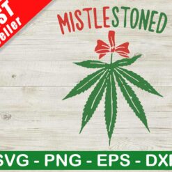 Mistlestoned Weed SVG