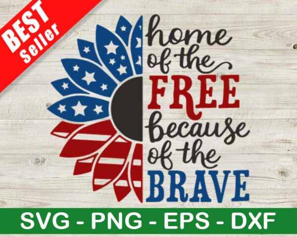 Home Of The Free Because Of The Brave SVG