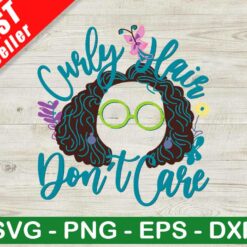 Curly Hair Don't Care SVG