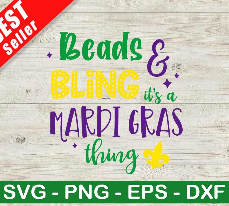 Beads And Bling Its A Mardi Gras Thing SVG