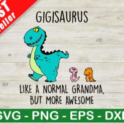 Gigisaurus Like Normal Grandma SVG